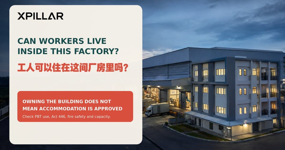 Can Workers Live Inside a Factory or Warehouse in Malaysia? What Employers Must Check Before Creating Accommodation | 工人可以住在马来西亚厂房或仓库里面吗?规划员工住宿前必须核实什么?