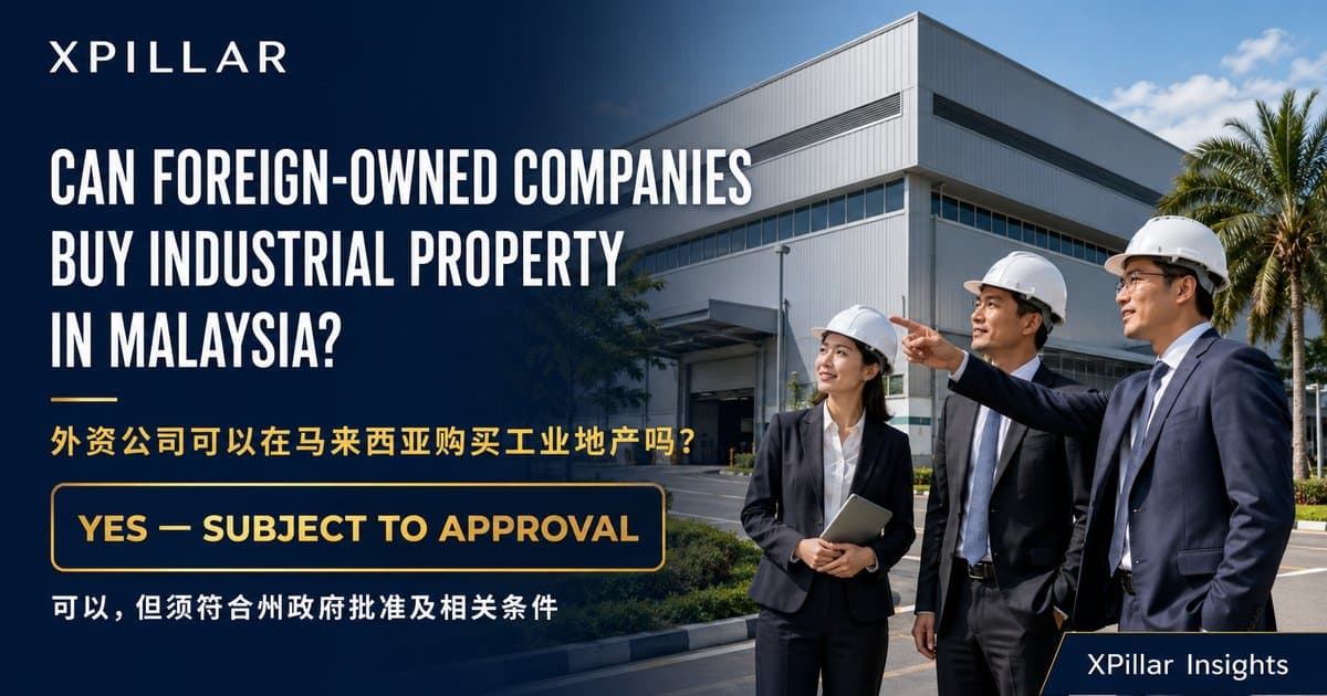Can a Foreign-Owned Company Buy Industrial Property in Malaysia? | 外资公司可以在马来西亚购买工业地产吗?