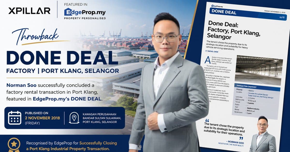 Throwback: Norman Soo Featured in EdgeProp's DONE DEAL – Port Klang Factory Transaction